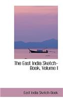 The East India Sketch-Book, Volume I: (English)
