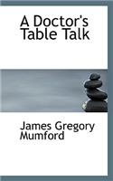 A Doctor's Table Talk