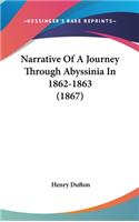 Narrative Of A Journey Through Abyssinia In 1862-1863 (1867)