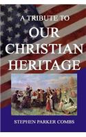 Tribute To Our Christian Heritage