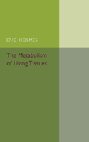 Metabolism of Living Tissues