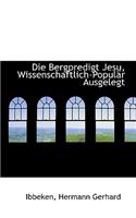 Die Bergpredigt Jesu, Wissenschaftlich-Popular Ausgelegt