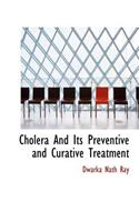 Cholera and Its Preventive and Curative Treatment