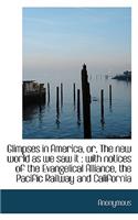 Glimpses in America, Or, the New World as We Saw It: With Notices of the Evangelical Alliance, the