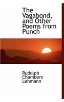 The Vagabond, and Other Poems from Punch
