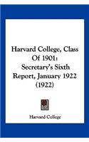 Harvard College, Class Of 1901: Secretary's Sixth Report, January 1922 (1922)