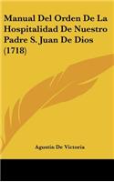 Manual Del Orden De La Hospitalidad De Nuestro Padre S. Juan De Dios (1718)