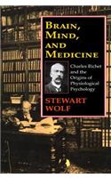 Brain, Mind, and Medicine: Charles Richet and the Origins of Physiological Psychology