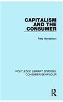 Capitalism and the Consumer (RLE Consumer Behaviour)
