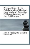 Proceedings of the Celebration of the Two Hundred and Seventy-Fifth Anniversary of the Settlement