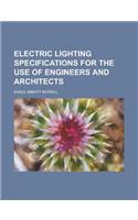 Electric Lighting Specifications for the Use of Engineers and Architects: (English)