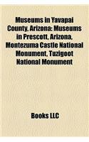 Museums in Yavapai County, Arizona: Museums in Prescott, Arizona, Montezuma Castle National Monument, Tuzigoot National Monument(English)