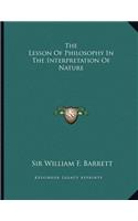 The Lesson of Philosophy in the Interpretation of Nature