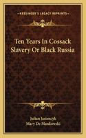 Ten Years in Cossack Slavery or Black Russia