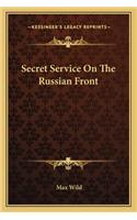 Secret Service On The Russian Front