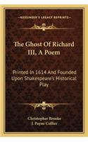 The Ghost of Richard III, a Poem