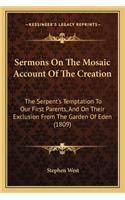Sermons On The Mosaic Account Of The Creation: The Serpent's Temptation To Our First Parents, And On Their Exclusion From The Garden Of Eden (1809)(English)