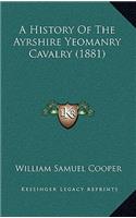 History Of The Ayrshire Yeomanry Cavalry (1881)