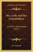 Mrs. Leslie And Her Grandchildren