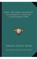 Jobus, Proverbia Salomonis, Ecclesiastes, Canticum Canticorum (1789)