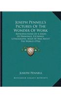 Joseph Pennell's Pictures Of The Wonder Of Work