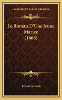 Le Roman D'Une Jeune Mariee (1868)