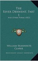 The River Derwent, Part 1: And Other Poems (1822)