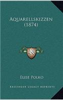 Aquarellskizzen (1874)