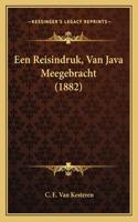 Een Reisindruk, Van Java Meegebracht (1882)