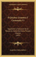 El Quichua, Gramatica Y Crestomatia V1: Seguido De La Traduccion De Un Manuscrito Inedito Del Drama Titulado Ollantay (1897)(Spanish)