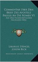 Commentar Uber Den Brief Des Apostels Paulus An Die Romer V1: Aus Dem Handscriftlichen Nachlasse (1836)