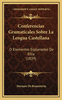 Conferencias Gramaticales Sobre La Lengua Castellana