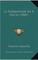 La Normandie Au X Siecle (1845)