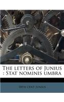 The Letters of Junius: Stat Nominis Umbra: Stat Nominis Umbra