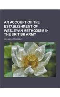 An Account of the Establishment of Wesleyan Methodism in the British Army