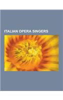 Italian Opera Singers: Andrea Bocelli, Enrico Caruso, Luciano Pavarotti, Milva, Salvatore Fisichella, Eugenia Tadolini, Farinelli, Francesco