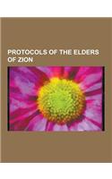 Protocols of the Elders of Zion: Henry Ford, Wilhelm Gustloff, Lord Alfred Douglas, the Protocols of the Elders of Zion, Contemporary Imprints of the