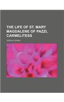 The Life of St. Mary Magdalene of Pazzi, Carmelitess