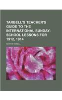 Tarbell's Teacher's Guide to the International Sunday-School Lessons for 1912, 1914