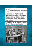 Treatise on the Law and Practice Relating to the Articles of Association of Joint Stock Companies