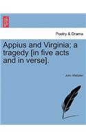 Appius and Virginia; A Tragedy [In Five Acts and in Verse].