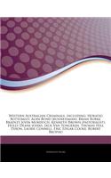 Articles on Western Australian Criminals, Including: Horatio Bottomley, Alan Bond (Businessman), Brian Burke, Bradley John Murdoch, Kenneth Brown (Pas
