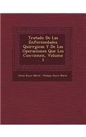 Tratado De Las Enfermedades Quir�rgicas Y De Las Operaciones Que Les Convienen, Volume 1