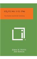 CQ, V2, No. 1-12, 1946