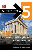 5 Steps to a 5: 500 AP World History Questions to Know by Test Day, Second Edition