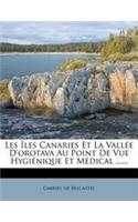 Les Îles Canaries Et La Vallée D'orotava Au Point De Vue Hygiénique Et Médical ......
