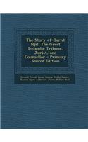 Story of Burnt Njal: The Great Icelandic Tribune, Jurist, and Counsellor: The Great Icelandic Tribune, Jurist, and Counsellor