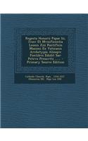 Regesta Honorii Papae III, Ivssv Et Mvnificentia Leonis XIII Pontificis Maximi Ex Vaticanis Archetypis Aliisqve Fontibvs Edidit Sac: Petrvs Pressvtti ......