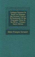 Catalogue Raisonne de Toutes Les Estampes Qui Forment L' Uvre de Rembrandt