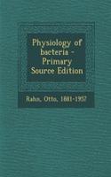 Physiology of Bacteria - Primary Source Edition